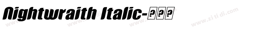 Nightwraith Italic字体转换 Nightwraith Italic字体转换